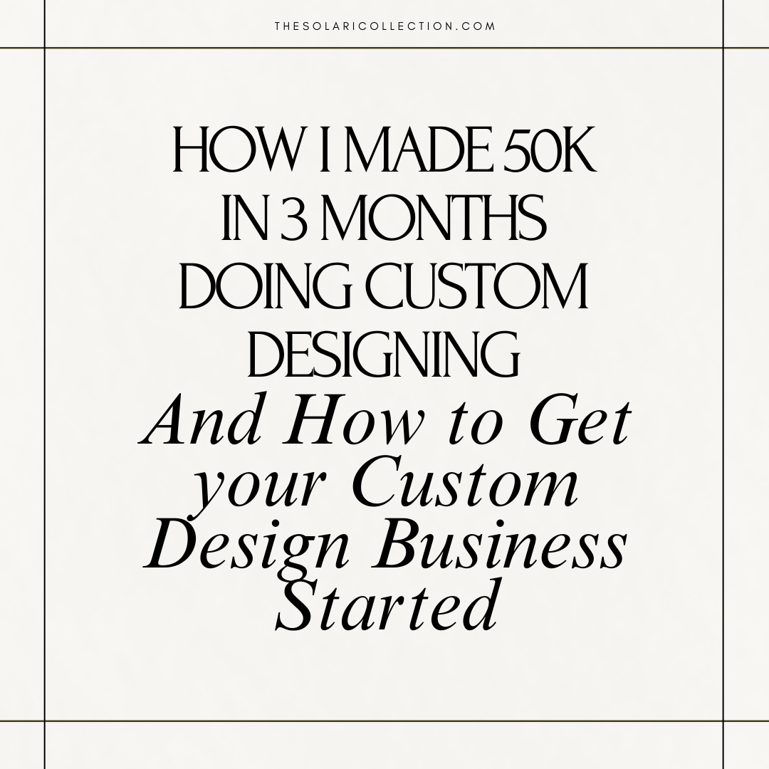 How I Made $50K During Prom Season/Starting Your Custom Design Business